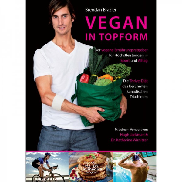 Vegan in Topform, der vegane Ernährungsratgeber - Brendan Brazier